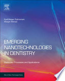 Emerging nanotechnologies in dentistry [E-Book] : processes, materials and applications /