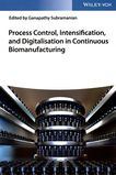 Process control, intensification, and digitalisation in continuous biomanufacturing /