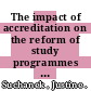 The impact of accreditation on the reform of study programmes in Germany [E-Book] /