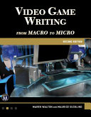 Video game writing : from macro to micro [E-Book] /