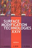 Surface modification technologies . XXIV . Proceedings of the Twenty-Fourth International Conference on Surface Modification Technologies, held at International Congress Center Dresden, Germay, September 7-9,2010 /