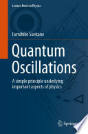 Quantum Oscillations [E-Book] : A simple principle underlying important aspects of physics /