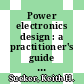 Power electronics design : a practitioner's guide [E-Book] /