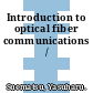 Introduction to optical fiber communications /