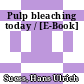 Pulp bleaching today / [E-Book]