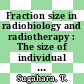 Fraction size in radiobiology and radiotherapy : The size of individual dose fractions in radiobiology and radiotherapy: proceedings of the symposium : Kyoto, 25.02.72-26.02.72.