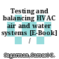 Testing and balancing HVAC air and water systems [E-Book] /