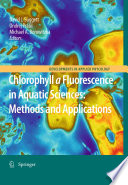 Chlorophyll a Fluorescence in Aquatic Sciences: Methods and Applications [E-Book] /