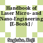 Handbook of Laser Micro- and Nano-Engineering [E-Book] /