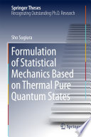 Formulation of Statistical Mechanics Based on Thermal Pure Quantum States [E-Book] /