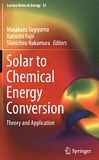 Solar to chemical energy conversion : theory and application /