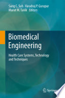 Biomedical Engineering [E-Book] : Health Care Systems, Technology and Techniques /