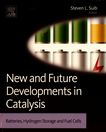 New and future developments in catalysis : batteries, hydrogen storage and fuel cells /