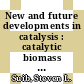 New and future developments in catalysis : catalytic biomass conversion [E-Book] /