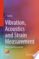 Vibration, Acoustics and Strain Measurement [E-Book] : Theory and Experiments /