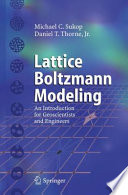 Lattice Boltzmann Modeling [E-Book] : An Introduction for Geoscientists and Engineers /
