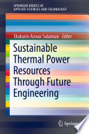 Sustainable Thermal Power Resources Through Future Engineering [E-Book] /