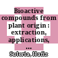Bioactive compounds from plant origin : extraction, applications, and potential health benefits [E-Book] /
