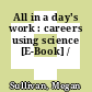 All in a day's work : careers using science [E-Book] /