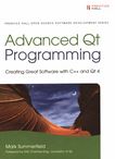 Advanced Qt programming : creating great software with C++ and Qt 4 /