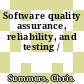Software quality assurance, reliability, and testing /