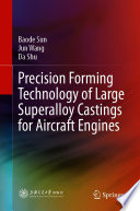 Precision Forming Technology of Large Superalloy Castings for Aircraft Engines [E-Book] /