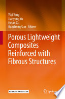 Porous lightweight composites reinforced with fibrous structures [E-Book] /