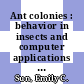 Ant colonies : behavior in insects and computer applications [E-Book] /