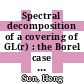 Spectral decomposition of a covering of GL(r) : the Borel case [E-Book] /