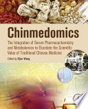 Chinmedomics : the integration of serum pharmacochemistry and metabolomics to elucidate the scientific value of traditional Chinese medicine [E-Book] /