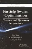 Particle swarm optimisation : classical and quantum perspectives /