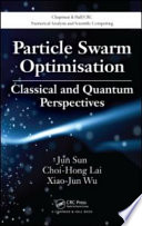 Particle swarm optimisation : classical and quantum perspectives [E-Book] /