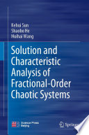 Solution and Characteristic Analysis of Fractional-Order Chaotic Systems [E-Book] /