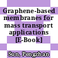 Graphene-based membranes for mass transport applications [E-Book] /