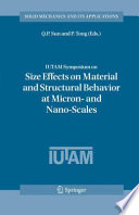 IUTAM Symposium on Size Effects on Material and Structural Behavior at Micron- and Nano-Scales [E-Book] : Proceedings of the IUTAM Symposium held in Hong Kong, China, 31 May–4 June, 2004 /