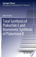 Total Synthesis of Plakortide E and Biomimetic Synthesis of Plakortone B [E-Book] /