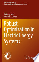 Robust optimization in electric energy systems [E-Book] /