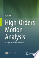 High-Orders Motion Analysis [E-Book] : Computer Vision Methods /