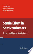 Strain Effect in Semiconductors [E-Book] : Theory and Device Applications /