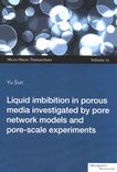 Liquid imbition in porous media investigated by pore network models and pore-scale experiments /
