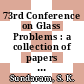 73rd Conference on Glass Problems : a collection of papers presented at the 73rd Conference on Glass Problems, Hilton Cincinnati Netherland Plaza, Cincinnati, Ohio, October 1-3, 2012 [E-Book] /