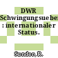 DWR Schwingungsueberwachung : internationaler Status.