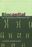 Biocapital : the constitution of postgenomic life /