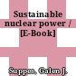 Sustainable nuclear power / [E-Book]