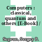 Computers : classical, quantum and others [E-Book] /