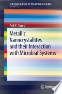 Metallic Nanocrystallites and their Interaction with Microbial Systems [E-Book] /
