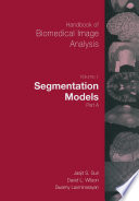 Handbook of Biomedical Image Analysis [E-Book] : Volume I: Segmentation Models Part A /