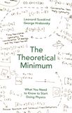 The theoretical minimum : what you need to know to start doing physics /