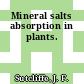 Mineral salts absorption in plants.