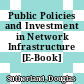 Public Policies and Investment in Network Infrastructure [E-Book] /